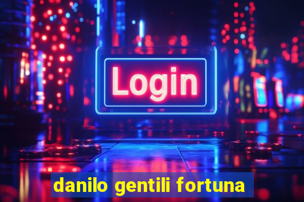 danilo gentili fortuna